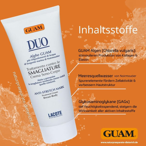 GUAM DUO Intensivcreme gegen Dehnungsstreifen für Brust und Körper 200 ml Tube mit aufgelisteten Inhaltsstoffen: GUAM Algen (Chlorella vulgaris) zur Stimulierung von Kollagen und Elastin, Meeresquellwasser von Noirmoutier zur Förderung der Zellaktivität und Verbesserung der Hautstruktur, sowie Glykosaminoglykane (GAGs) für tiefgehende Feuchtigkeit und Verstärkung der Wirkstoffaufnahme. Naturpräparate Dieterich